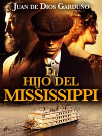 El hijo del Mississippi - Juan de Dios Garduño - ebook