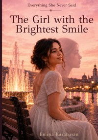 The Girl with the Brightest smile - Emina Karahasan - ebook