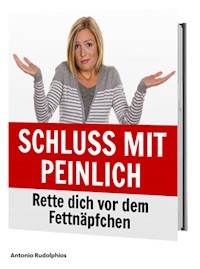 Schluss mit peinlich - Antonio Rudolphios - ebook