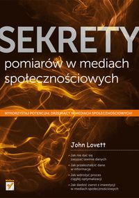 Sekrety pomiarów w mediach społecznościowych - Lovett John - książka