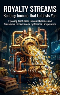 Royalty Streams: Building Income That Outlasts You - Lena Voss - ebook