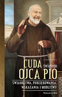 Cuda świętego Ojca Pio - Stokłosa Katarzyna - książka