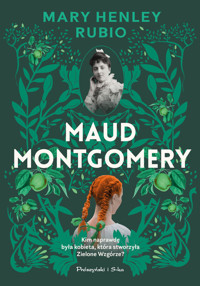 Maud Montgomery. Uskrzydlona - Mary Henley-Rubio - ebook + książka