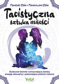Taoistyczna sztuka miłości - Chia Mantak, Chia Maneewan - książka