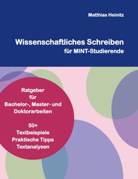 Wissenschaftliches Schreiben für MINT-Studierende - Matthias Heinitz - ebook