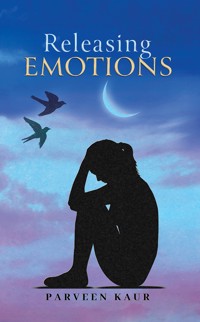 Releasing Emotions - Parveen Kaur - ebook