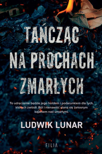 Tańcząc na prochach zmarłych - Lunar Ludwik - ebook + audiobook + książka