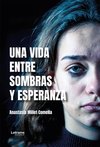 Una vida entre sombras y esperanza - Anastasia Millet Comella - ebook