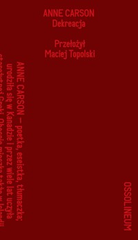 Dekreacja. Wiersze, eseje, opera - Carson Anne - książka