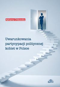 Uwarunkowania partycypacji politycznej kobiet w Polsce - Chibowska Adrianna - książka