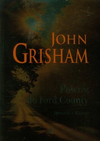 Powrót do Ford Country Opowieści z Missisipi - John Grisham - książka