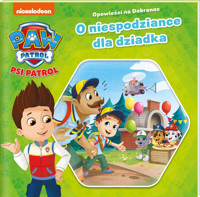 O niespodziance dla dziadka. Psi Patrol. Opowieści na dobranoc 3 - praca zbiorowa - książka