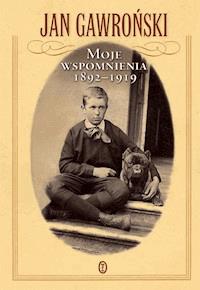 Moje wspomnienia 1892-1919 - Jan Gawroński - ebook + książka