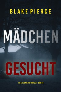 Mädchen, gesucht (Ein Ella-Dark-FBI-Thriller – Band 24) - Blake Pierce - ebook
