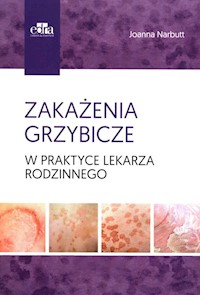 Zakażenia grzybicze w praktyce lekarza rodzinnego - Narbutt Joanna - książka
