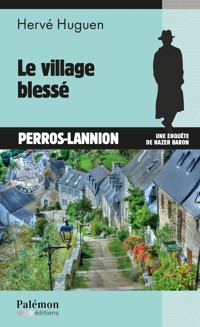 Le village blessé - Hervé Huguen - ebook