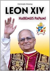 Leon XIV. Habemus papam - Christophe Henning - książka