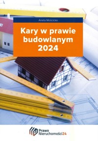 Kary w prawie budowlanym 2024 - Mościcka Aneta - książka