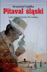 Pitaval śląski. Lata trzydzieste XX wieku - Krzysztof Gajdka - ebook