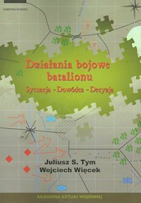 Działania bojowe batalionu - Tym Juliusz S., Więcek Wojciech - książka