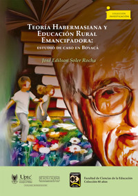 Teoría Habermasiana y Educación Rural Emancipadora: - José Edilson Soler Rocha - ebook