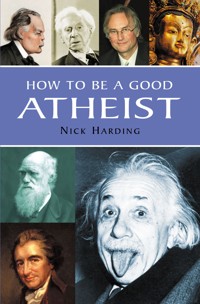 How to be a Good Atheist - Nick Harding - ebook