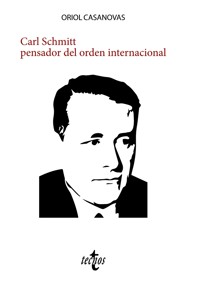 Carl Schmitt pensador del orden internacional - Oriol Casanovas y La Rosa - ebook