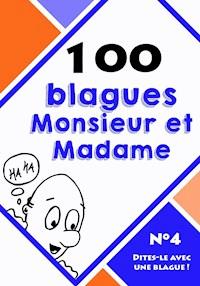 100 blagues monsieur et madame - Dites-le avec une blague ! - ebook