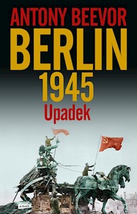 Berlin Upadek 1945 - Antony Beevor - książka