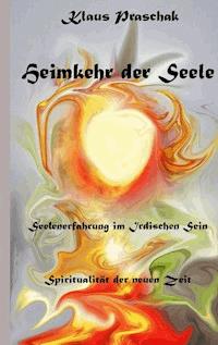 Heimkehr der Seele - Klaus Praschak - ebook