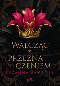 Walcząc z przeznaczeniem - Zuzanna Bandosz - ebook + książka