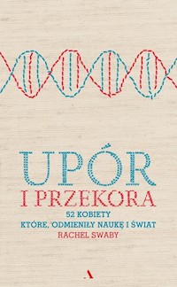Upór i przekora - Rachel Swaby - książka