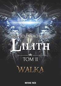 Lilith. Tom II - Walka - Jo.E.RACH - ebook