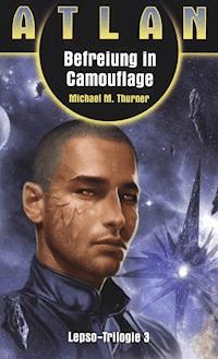 ATLAN Lepso 3: Befreiung in Camouflage - Michael Marcus Thurner - ebook