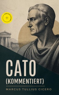 Cato (Kommentiert) - Marcus Tullius Cicero - ebook