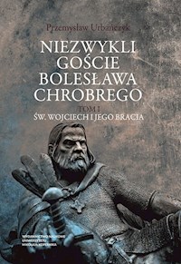 Niezwykli goście Bolesława Chrobrego - Przemysław Urbańczyk - książka