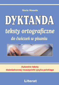 Dyktanda teksty ortograficzne do ćwiczeń w pisaniu - Maria Mameła - książka