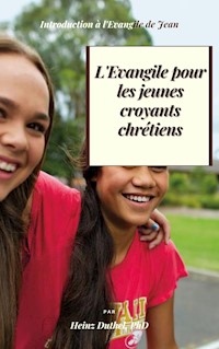 L'EVANGILE POUR LES JEUNES CROYANTS CHRÉTIENS - Heinz Duthel - ebook