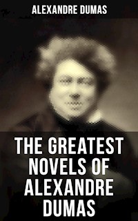 The Greatest Novels of Alexandre Dumas - Alexandre Dumas - ebook