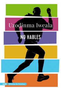 No hables (AdN) - Uzodinma Iweala - ebook