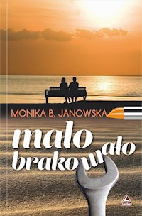 Mało brakowało - Monika B. Janowska - ebook + audiobook