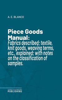 Piece Goods Manual - A. E. Blanco - ebook