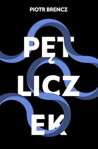 Pętliczek - Brencz Piotr - ebook + książka