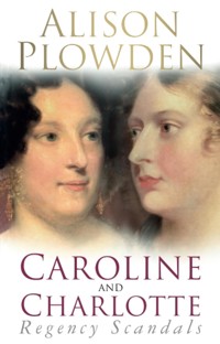 Caroline and Charlotte - Alison Plowden - ebook