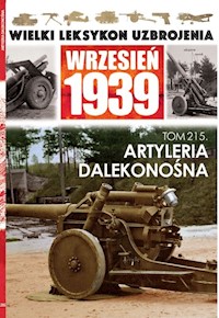 Wielki Leksykon Uzbrojenia Wrzesień 1939 Tom 215 Artyleria dalekonośna - Korbal Jędrzej - książka