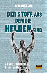 Der Stoff, aus dem die Helden sind - Jürgen Kalwa - ebook