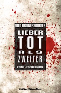 Lieber tot als Zweiter - Fred Breinersdorfer - ebook