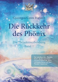 Rückkehr des Phönix - Phönix-Journal Nr. 30 - Gyeorgos Ceres Hatonn - ebook