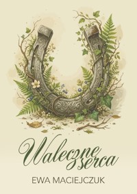 Waleczne serca - Ewa Maciejczuk - ebook