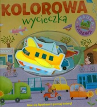 Kolorowa wycieczka Nauka zabawa - Apsley Brenda - książka